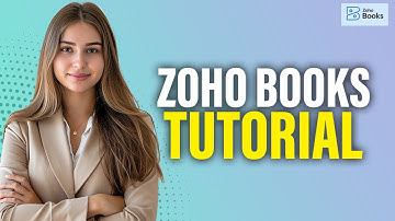 Zoho Books Tutorial & Getting Started (Full Accounting Software Overview)