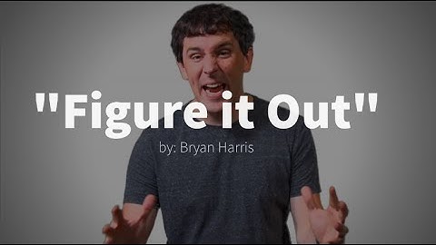 "Figure it Out" - A Video Essay by Bryan Harris