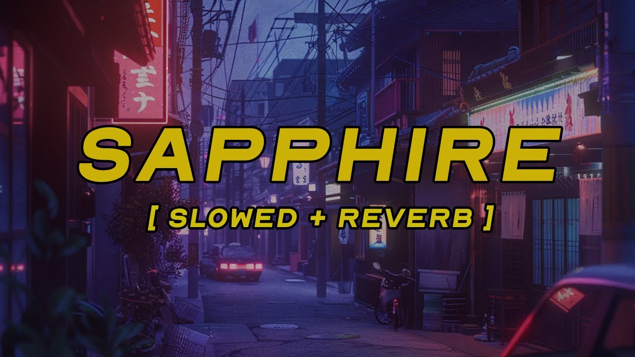ed sheeran, arijit singh - sapphire [ slowed + reverb ] (lyrics)