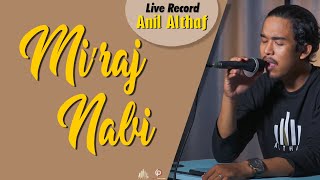 #184 Mi'raj Nabi | Live Cover By Anil Althaf [LIVE RECORD] [MONODIE]