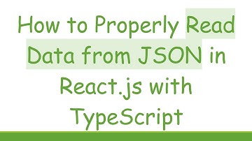How to Properly Read Data from JSON in React.js with TypeScript