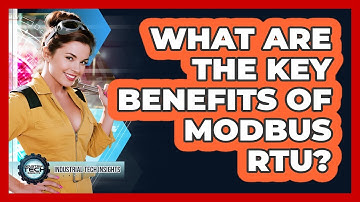 What Are The Key Benefits Of Modbus RTU?