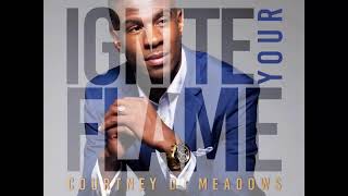 “IGNITE YOUR FLAME”- Pastor Courtney D. Meadows
