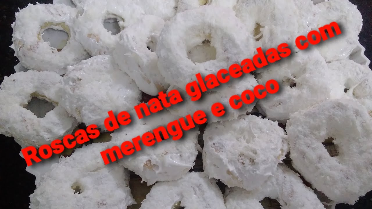Roscas de nata glaceada com merengue e coco, super macia, derete na boca