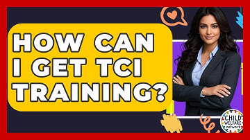 How Can I Get TCI Training? - Child Welfare Network
