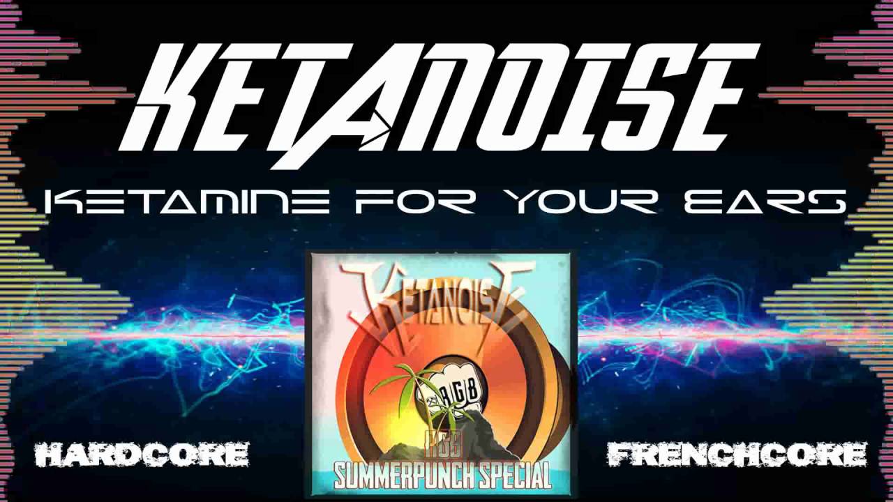 [FRENCHCORE 2016] KetaNoise - Summerpunch (RGB Special Mix) + FREE DOWNLOAD