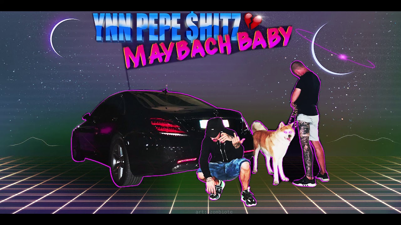 PEPE SHITZ - MAYBACH BABY prod.by YFG