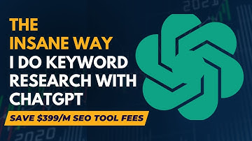 The Ridiculously Insane Way I Do Keyword Research With ChatGPT
