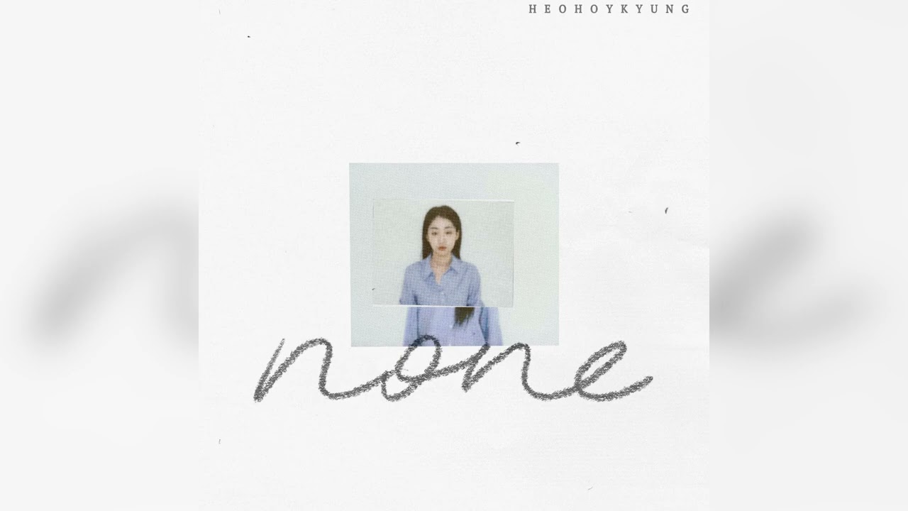 Full Album] 허회경 (Heo Hoy Kyung) - None - YouTube