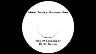 New Funky Generation - The Messenger (Dj ''S'' Rework)