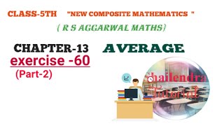 CLASS 5TH MATHS // R S AGGARWAL MATHS //CHAPTER-13 // AVERAGE EXERCISE-60 // PART-2 Wealth