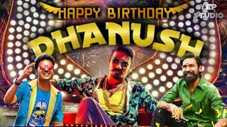 Dhanush Birthday Special Mashup 2020 | A tribute to Dhanush | HBD Dhanush | yEP StudiO |