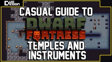 Casual Guide to Dwarf Fortress | Temples and Instruments