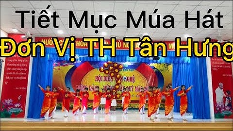 Tiết Mục Hát Múa TH Tân Hưng | Hội Thi Văn Nghệ Ngành Giáo Dục Huyện Cái Bè | NguyenThanhVuOfficial
