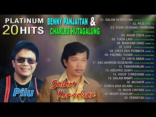 20 ALBUM PLATINUM HITS CHARLES HUTAGALUNG u0026 BENNY PANJAITAN - Dalam Kerinduan, Pilu class=