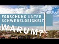 WARUM? Forschung unter Schwerelosigkeit