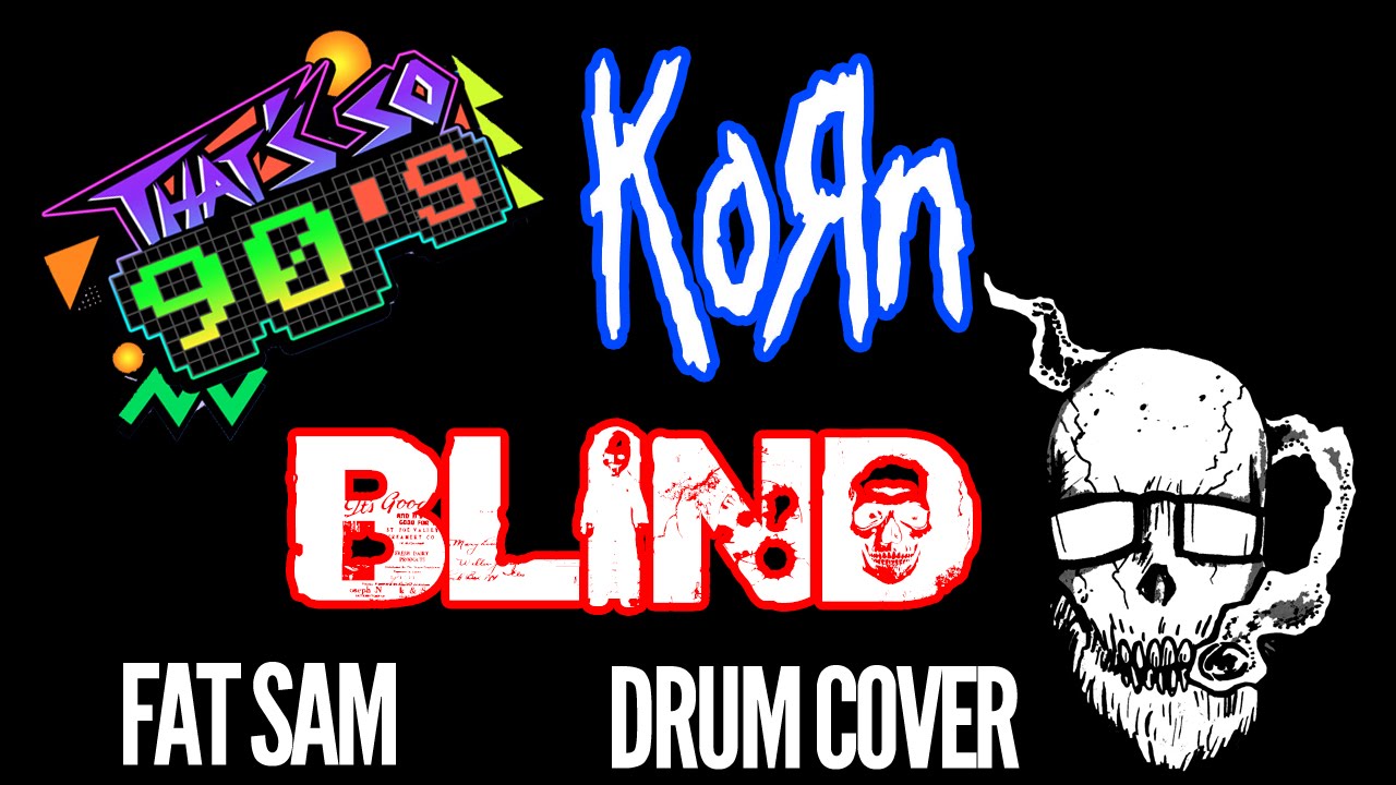 Blind (KoRn) - Fat Sam Drum Cover