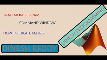 HOW TO CREATE MATRIX IN MATLAB | MATLAB BASICS |  DINESH PROGRAMMING | DINESH REDDY