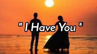 I HAVE YOU / lyrics By: Carpenters