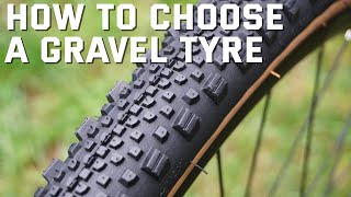 My guide to choosing the best gravel tyre. How wide and what tread pattern is right for you?