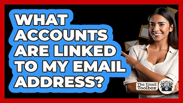 What Accounts Are Linked To My Email Address?