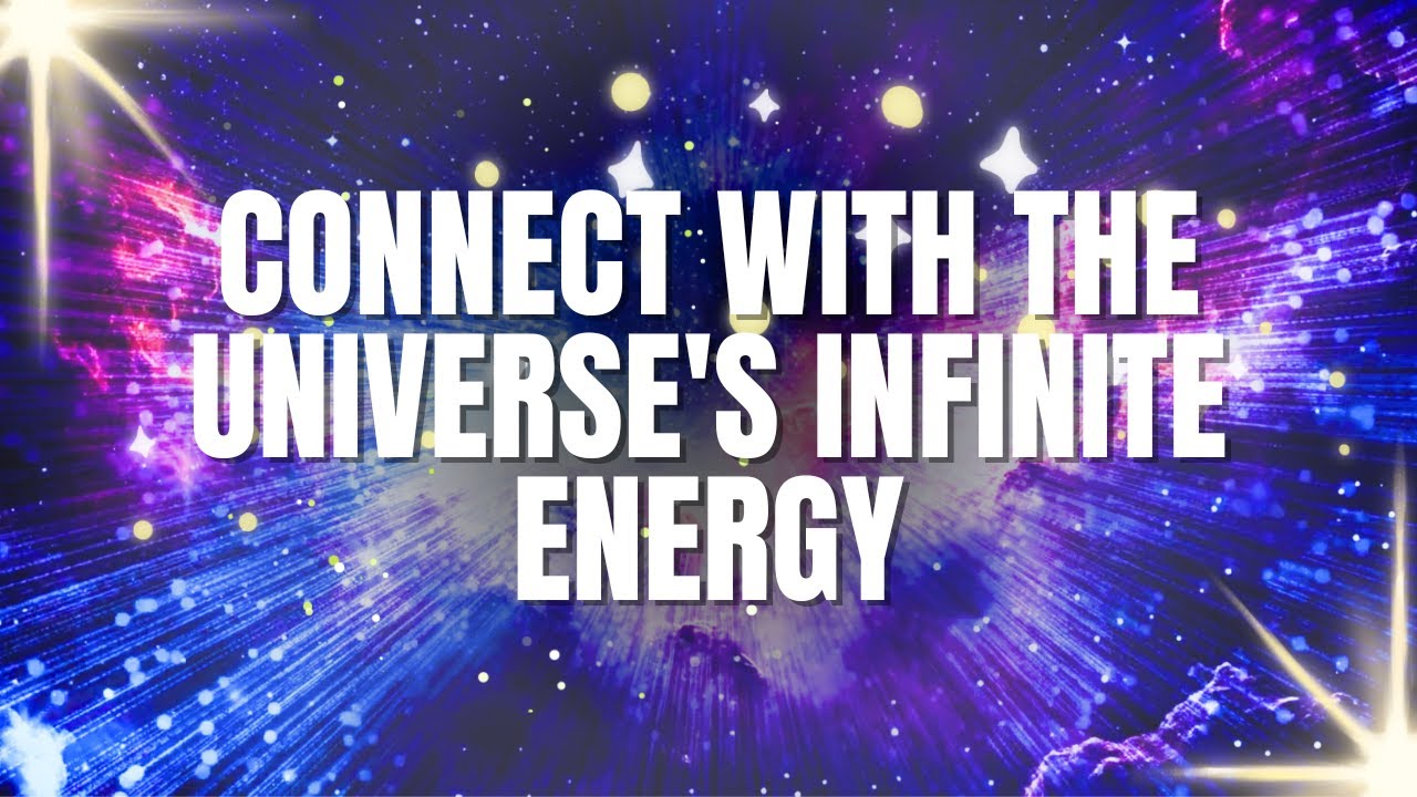 Connect with the Infinite Energy of the Universe with Cosmic Meditation ...