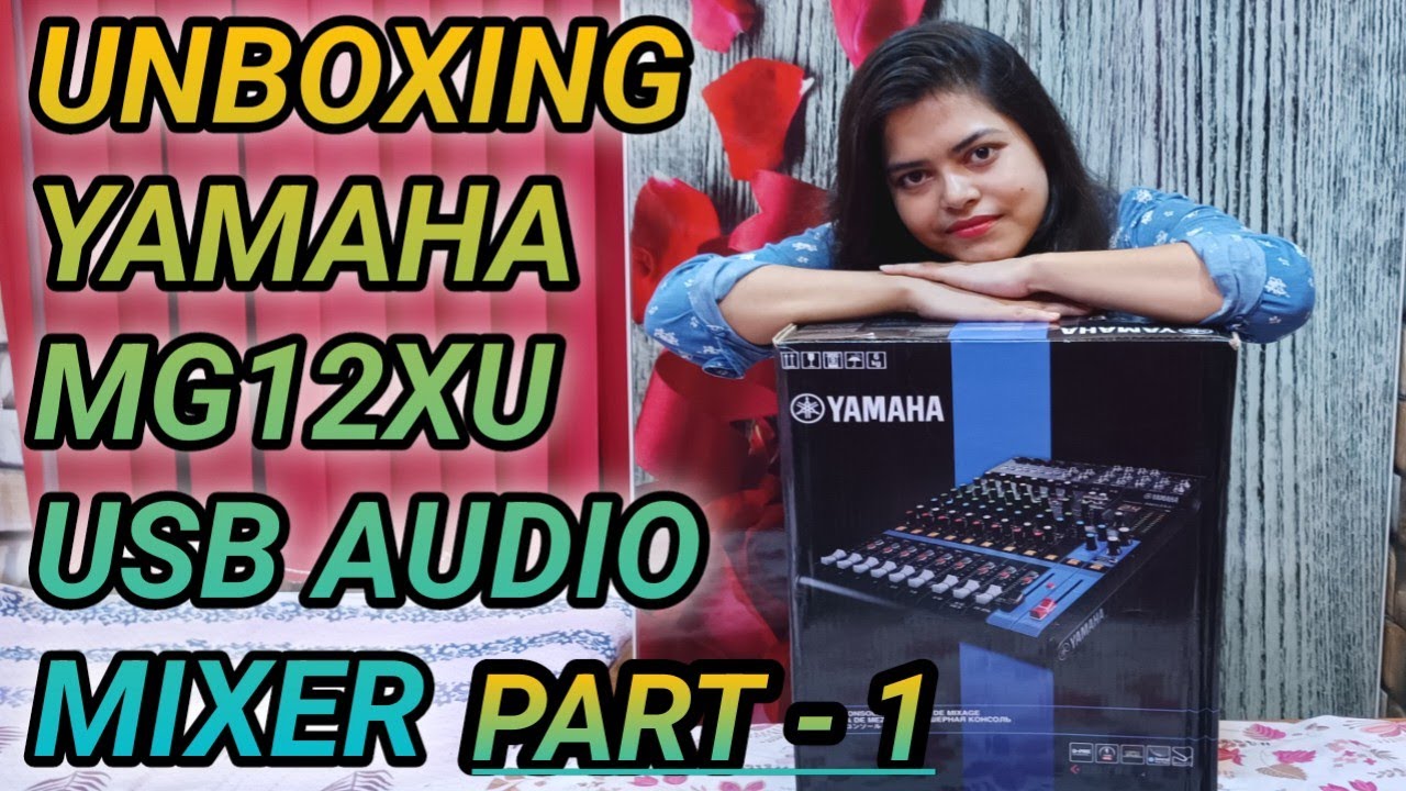 Yamaha MG12XU Unboxing Yamaha MG12XU Audio Mixer Review MG12XU