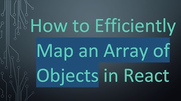 How to Efficiently Map an Array of Objects in React