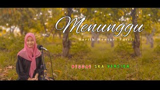 Menunggu - Rita Sugiharto REGGAE SKA VERSION Cover Hartik Mentari Putri 🎵