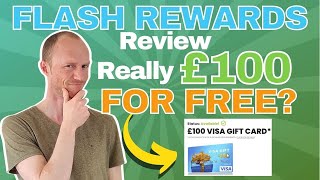 Flash Rewards Review – Really £100 for Free? (It Depends) screenshot 2