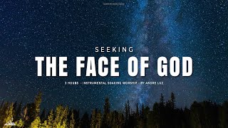 SEEKING THE FACE OF GOD // INSTRUMENTAL SOAKING WORSHIP // SOAKING WORSHIP MUSIC