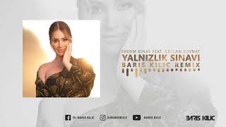 Erdem Kinay feat. Ceylan Koynat - Yalnizlik Sinavi (DJ Baris Kilic Remix)