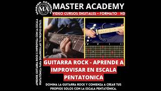 GUITARRA ROCK - APRENDE A IMPROVISAR EN ESCALA  PENTATONICA