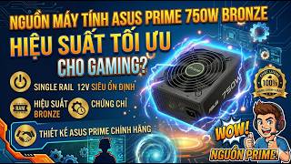 có nên mua nguồn asus prime 750w bronze cho pc gaming