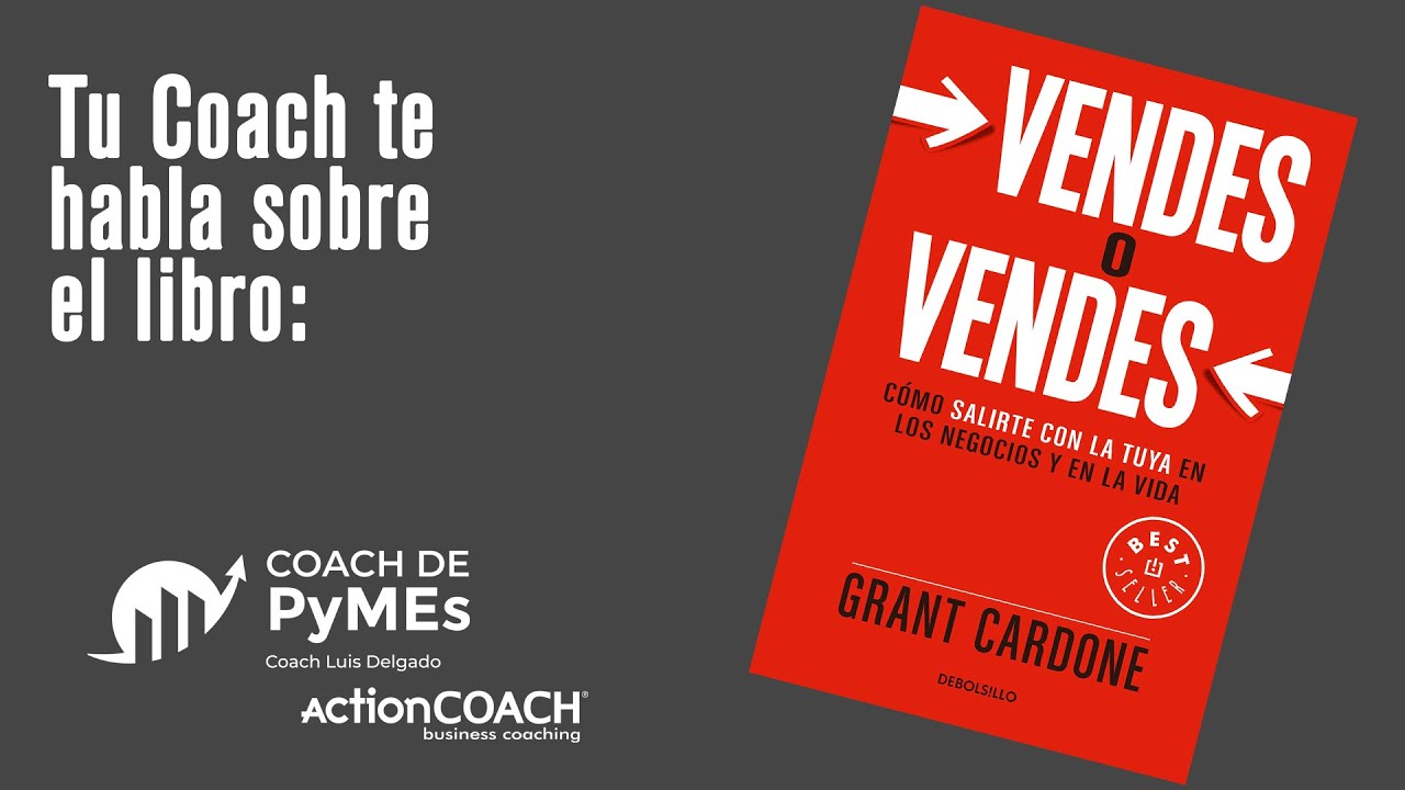 Aprendizajes del Libro "Vendes o Vendes" de Grant Cardone - YouTube