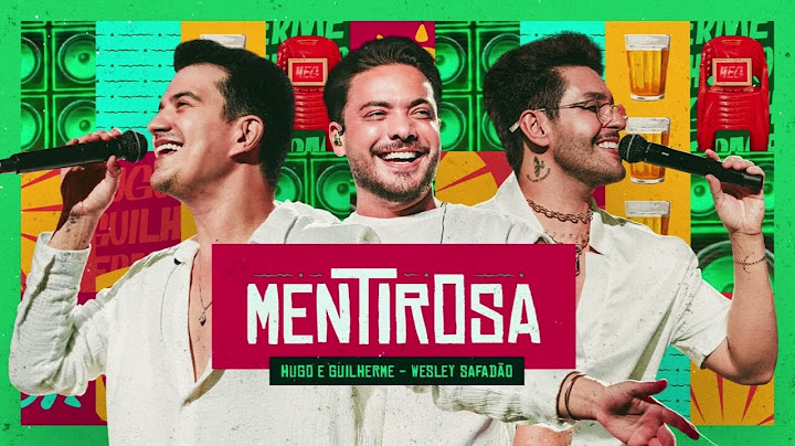 Hugo e Guilherme, Wesley Safadão - Mentirosa _ DVD Fuleragem