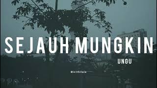 Sejauh Mungkin - Ungu (Lyrics)