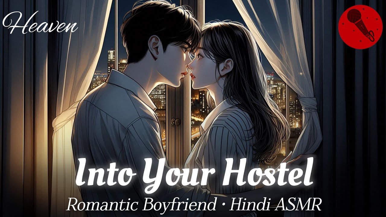 Your Romantic Boyfriend Couldn’t Stay Away Tonight 😉 | Hindi ASMR | @HeavenHindiASMR