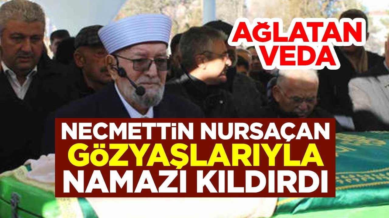 Necmettin Nursaçan Hoca'dan ağlatan veda! Namazı gözyaşlarıyla kıldırdı