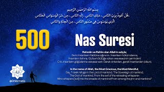 Nas Suresi - الناس - Surah An-Nas | 500 Tekrar #nas #nassuresi #surahannas #felaknas