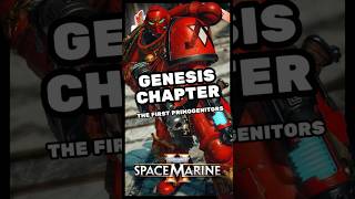 Genesis Chapter - The First Primogenitors | Warhammer 40K Lore