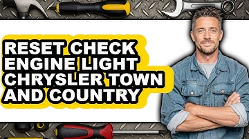 How to Reset Check Engine Light on Chrysler Town and Country (Only Way)