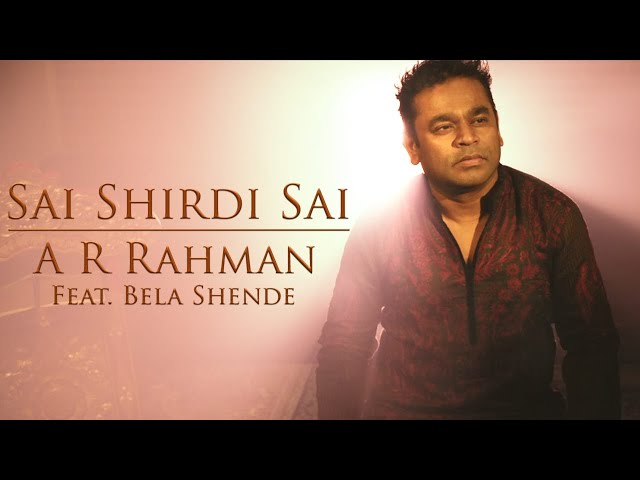 Sai Shirdi Sai - Official Music Video | A.R. Rahman | Bela Shende | 99 Songs class=