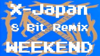 X-Japan - Weekend [8-Bit Remix]