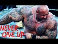 Never give up strongest man  powerlifting  weightlifting motivation