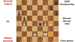 Grigory Ravinsky vs. Mikhail Botvinnik | USSR Championship Moscow (Russia) 1944 | Chess games screenshot 5