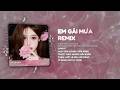 Em Gái Mưa - Thái Hoàng Remix ( LamLukLak Fix) - Đừng Lo Lắng Về Em Khi Mà Em Vẫn Còn Yêu Anh Remix