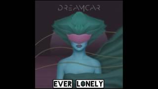 DREAMCAR - Ever Lonely [Audio] chords