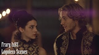 Frary 1x03 Logoless Scenes 1080p | reign