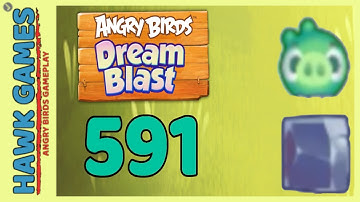 Angry Birds Dream Blast Level 591 - Walkthrough, No Boosters